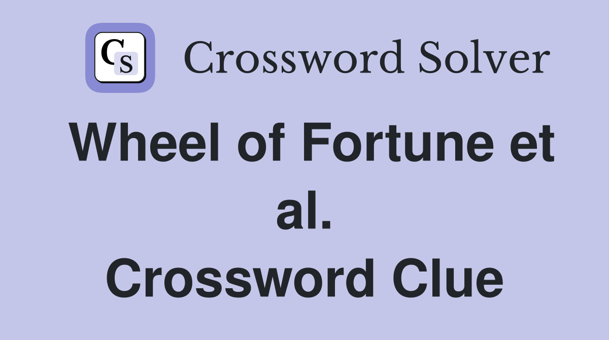 Wheel of Fortune et al. Crossword Clue Answers Crossword Solver